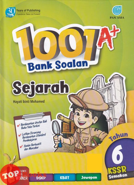 [TOPBOOKS Pan Asia] 1001 A+ Bank Soalan Sejarah Tahun 6 KSSR Semakan (2023)