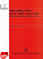[TOPBOOKS Law ILBS] Income Tax Act 1967 (Act 53) With Selected regulations & Rules (2022)
