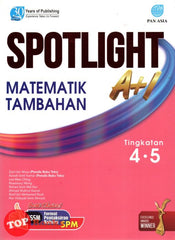 [TOPBOOKS Pan Asia] Spotlight A+1 SPM Matematik Tambahan Tingkatan 4 5 KSSM (2023)