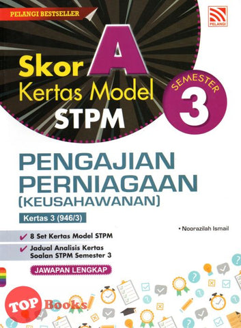 [TOPBOOKS Pelangi] Skor A Kertas Model STPM Pengajian Perniagaan (Keusahawanan) Semester 3 (2023)