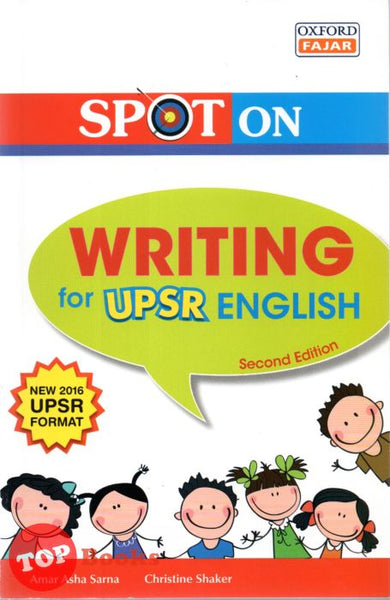 [TOPBOOKS Oxford Fajar] Spot On Writing For UPSR English Second Edition