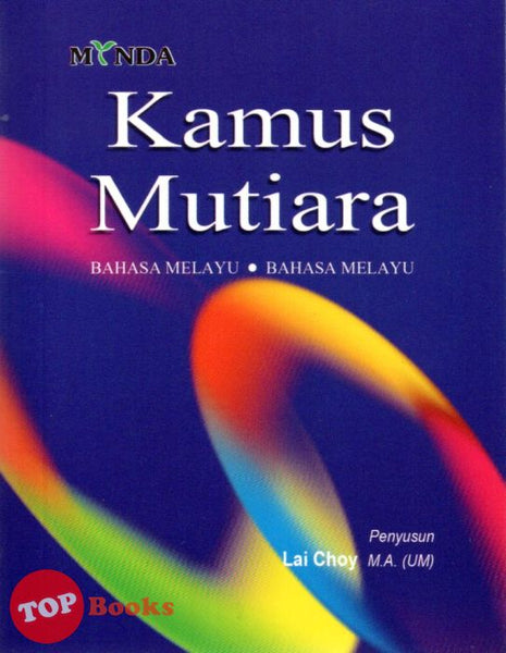 [TOPBOOKS Minda] Kamus Mutiara Bahasa Malaysia - Bahasa Malaysia