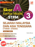[TOPBOOKS Pelangi] Skor A Kertas Model STPM Sejarah Malaysia Dan Asian Tenggara (1800-2000) Semester 3 (2023)