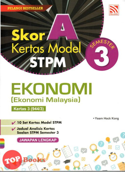 [TOPBOOKS Pelangi] Skor A Kertas Model STPM Ekonomi (Ekonomi Malaysia) Semester 3 (2023)