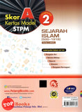 [TOPBOOKS Pelangi] Skor A Kertas Model STPM Sejarah Islam (500-1918) Semester 2 (2023)