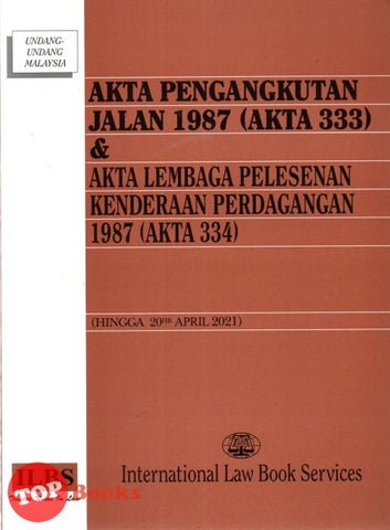 [TOPBOOKS Law ILBS] Akta Pengakutan Jalan 1987 (Akta 333) & Akta Lembaga Pelesenan Kenderaan Perdagangan 1987 (Akta 334) (2021)