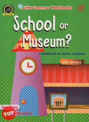 [TOPBOOKS Pelangi Kids] Little Grammar Workbooks with Stickers School or Museum? (a workbook on names of places)