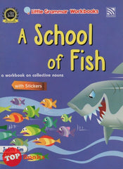 [TOPBOOKS Pelangi Kids] Little Grammar Workbooks with Stickers A School of Fish (a workbook on collective nouns)