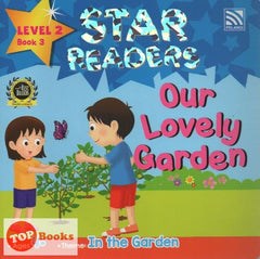 [TOPBOOKS Pelangi Kids] Star Readers Level 2 Book 3 Our Lovely Garden