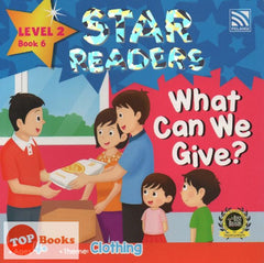 [TOPBOOKS Pelangi Kids] Star Readers Level 2 Book 6 What Can We Give?