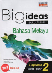 [TOPBOOKS Oxford Fajar] Big Ideas Buku Aktiviti Bahasa Melayu Tingkatan 2 KSSM