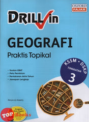 [TOPBOOKS Oxford Fajar] Drill in Geografi Praktis Topikal Tingkatan 3 KSSM